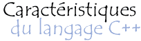 caractéristiques du langage C++