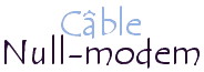 Fabriquer un câble nullmodem