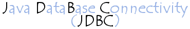 Java - Java Database Connectivity (JDBC)