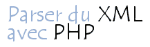 Parser un document XML avec PHP