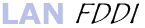 FDDI - Fiber Distributed Data Interface