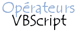 VBScript et les opérateurs